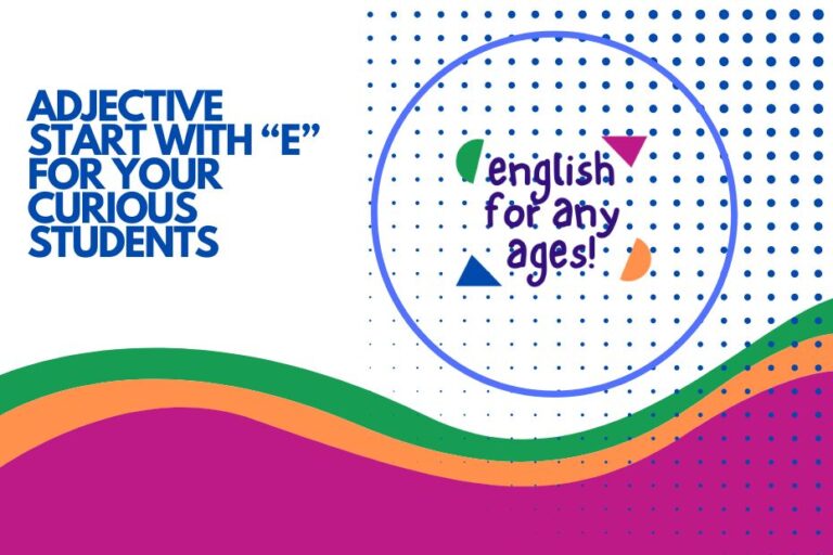 Adjective Start with E for Your Curious Students