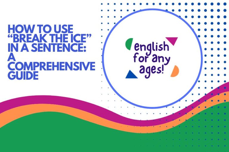 How to Use "Break the Ice" in a Sentence: A Comprehensive Guide