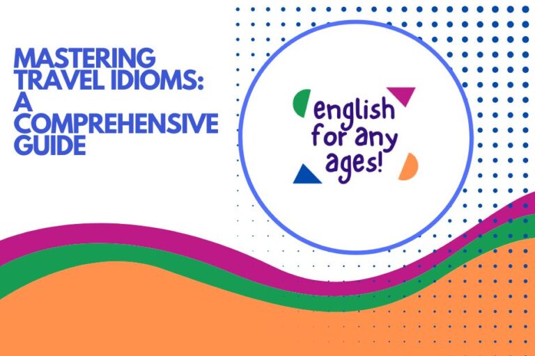 Mastering Travel Idioms: A Comprehensive Guide