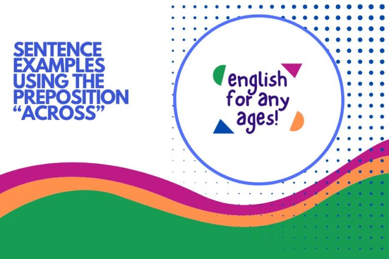 Sentence Examples Using the Preposition "Across"