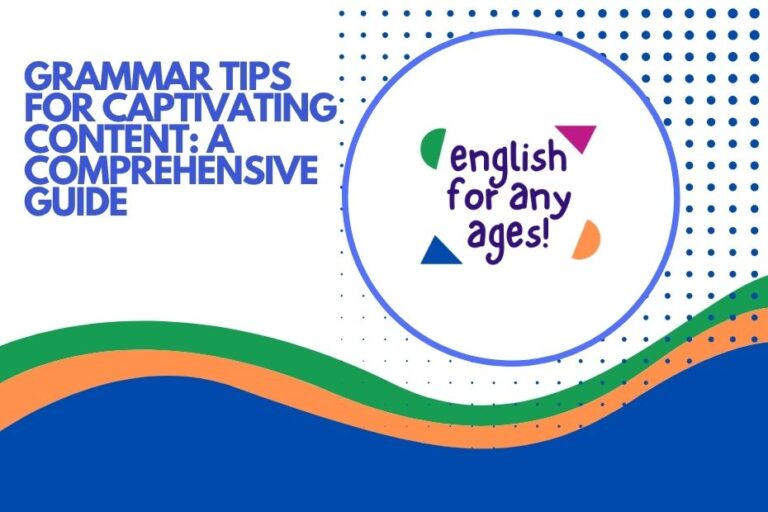 Grammar Tips for Captivating Content: A Comprehensive Guide