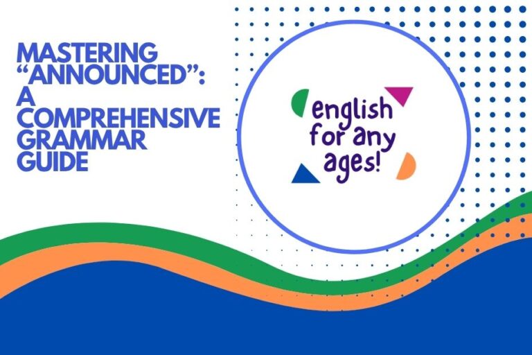 Mastering "Announced": A Comprehensive Grammar Guide