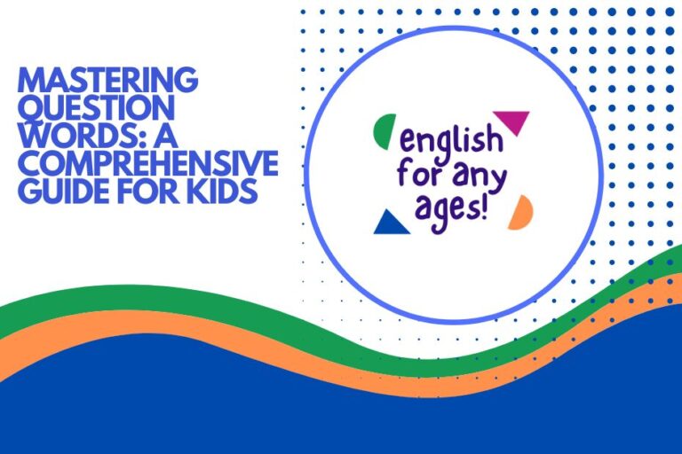 Mastering Question Words: A Comprehensive Guide for Kids