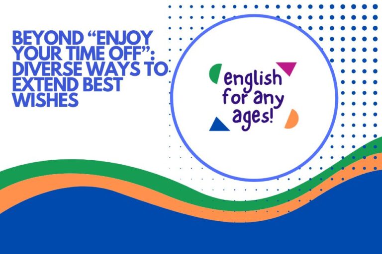 Beyond "Enjoy Your Time Off": Diverse Ways to Extend Best Wishes