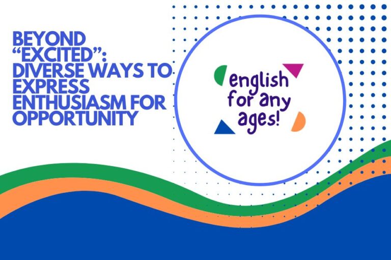 Beyond "Excited": Diverse Ways to Express Enthusiasm for Opportunity