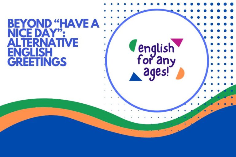 Beyond "Have a Nice Day": Alternative English Greetings