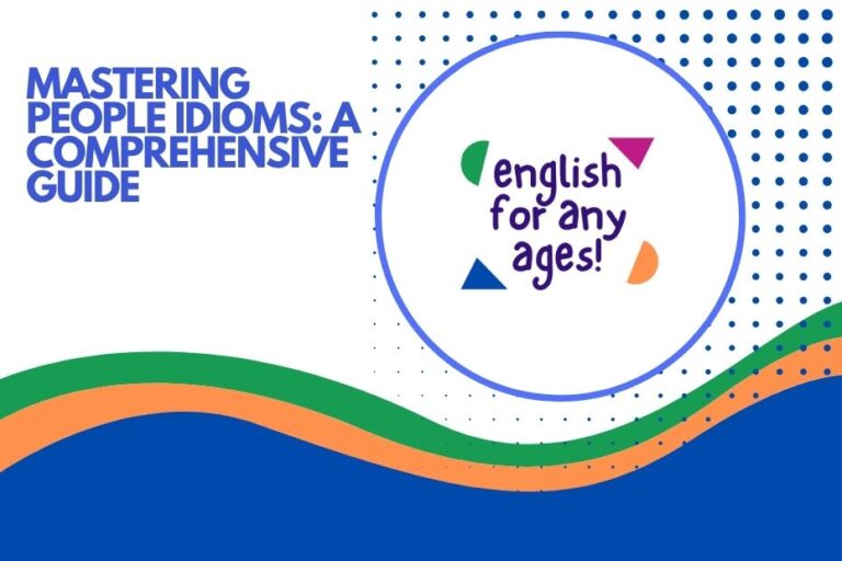 Mastering People Idioms: A Comprehensive Guide