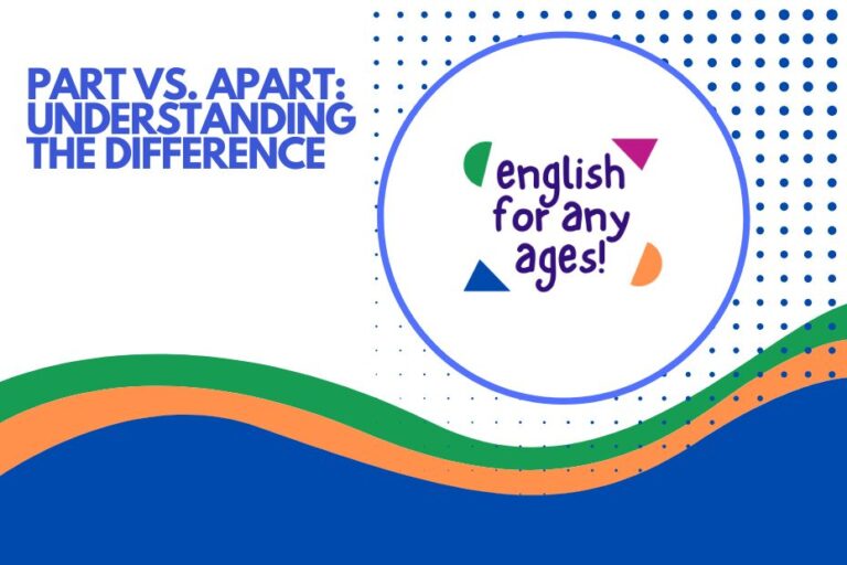 Part vs. Apart: Understanding the Difference